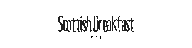 Scottish Breakfast 蘇格蘭早餐